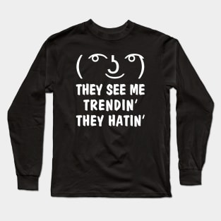 Le Lenny Face Mashup - They See Me Trendin' Long Sleeve T-Shirt